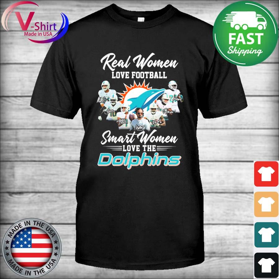 Real women love football smart women love the Miami Dolphins team  signatures poster sport shirt, hoodie, sweater, long sleeve and tank top