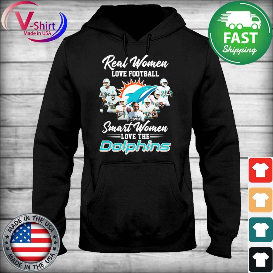 MiamI dolphins real women love Football smart women love the miamI dolphins  shirt, hoodie, sweater, long sleeve and tank top