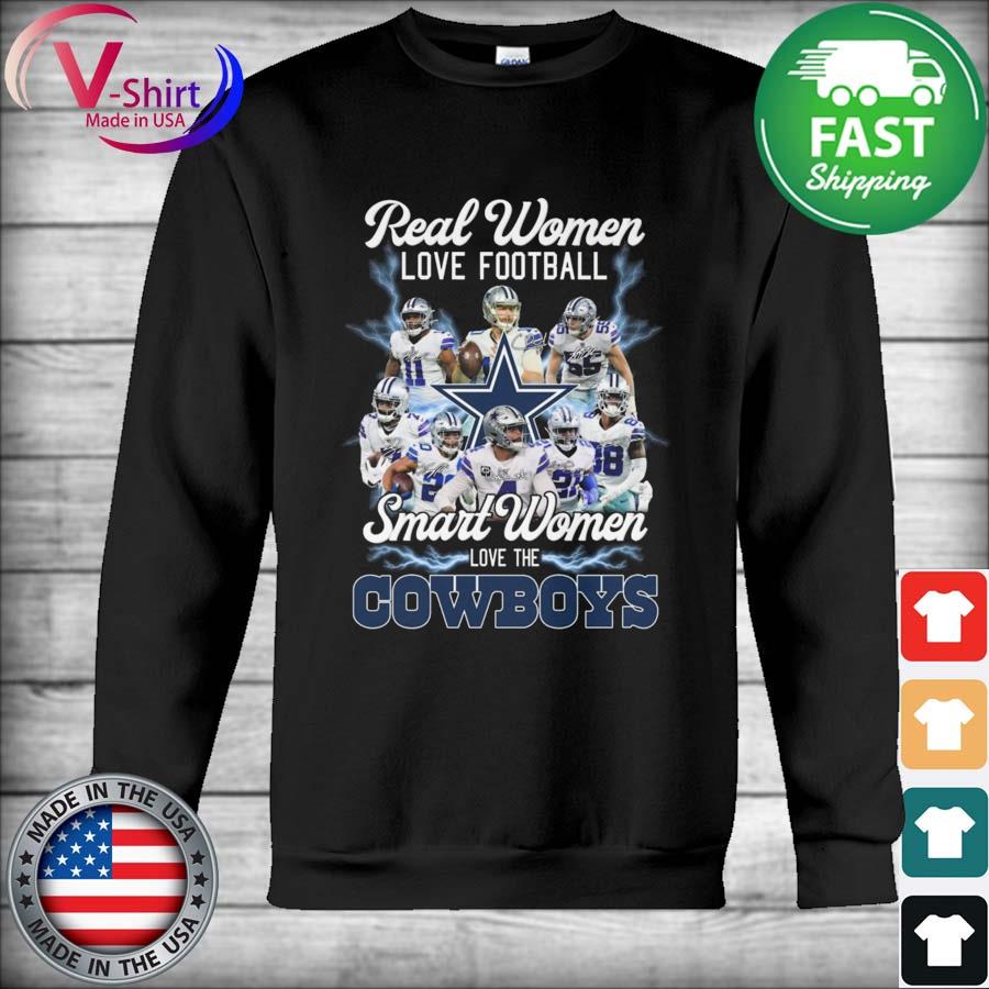 Real Women love Football Smart Women love the Dallas Cowboys shirt, hoodie,  sweater, long sleeve and tank top