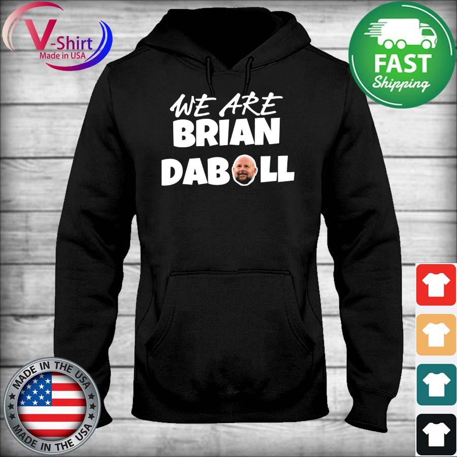 We are Brian Daboll Big Head shirt, hoodie, sweater, long sleeve and tank  top