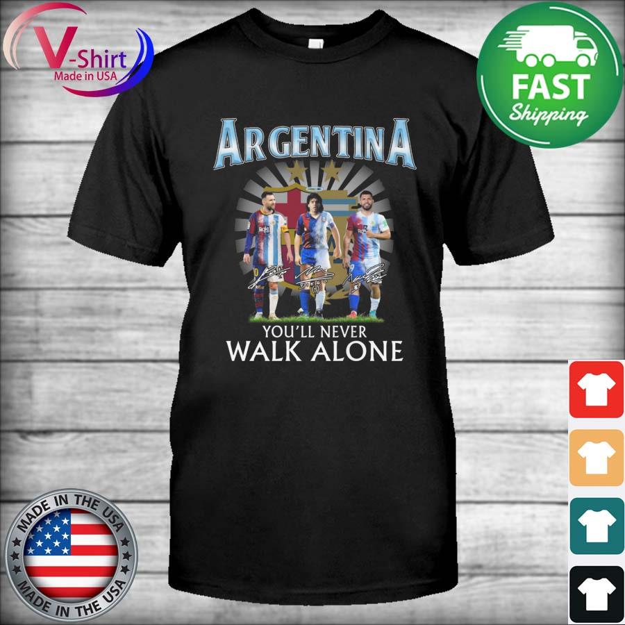 Argentina Lionel Messi, Diego Maradona And Kun Aguero You'll Never Walk  Alone Signatures Shirt, hoodie, sweater, long sleeve and tank top