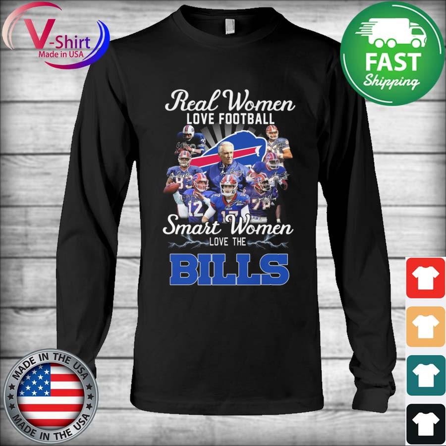 Real women love Football smart women love the Buffalo Bills Shirt