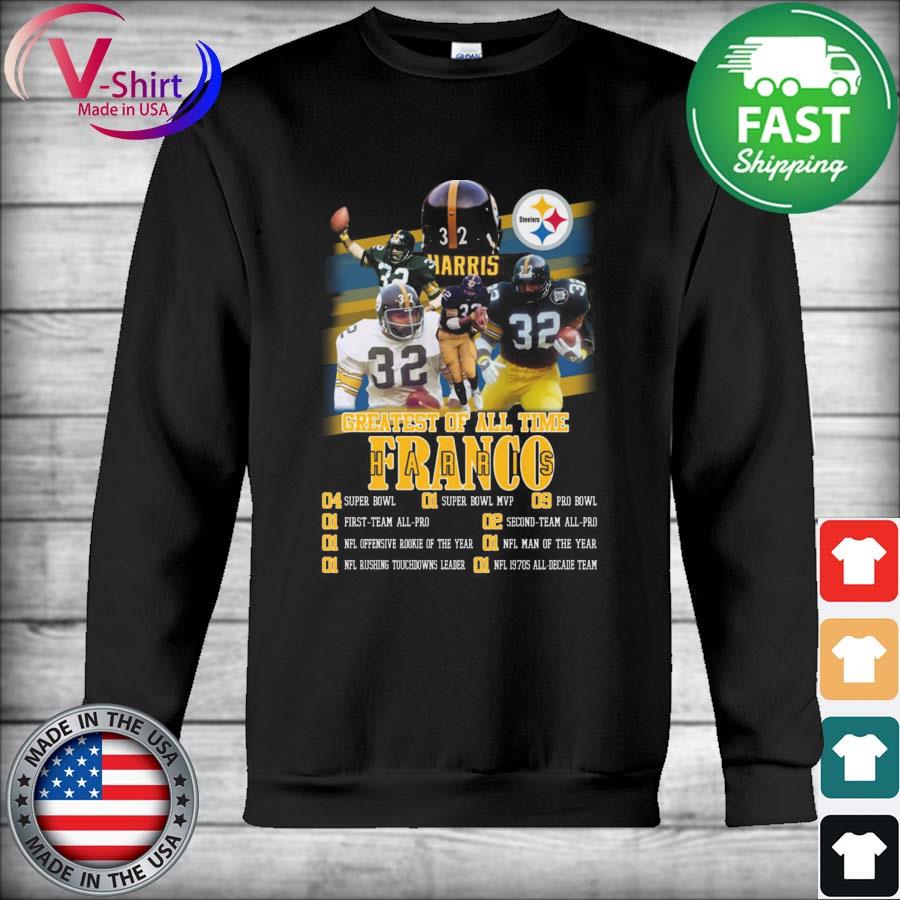 Greatest Of All Time Franco Harris Pittsburgh Steelers shirt, hoodie,  sweater, long sleeve and tank top