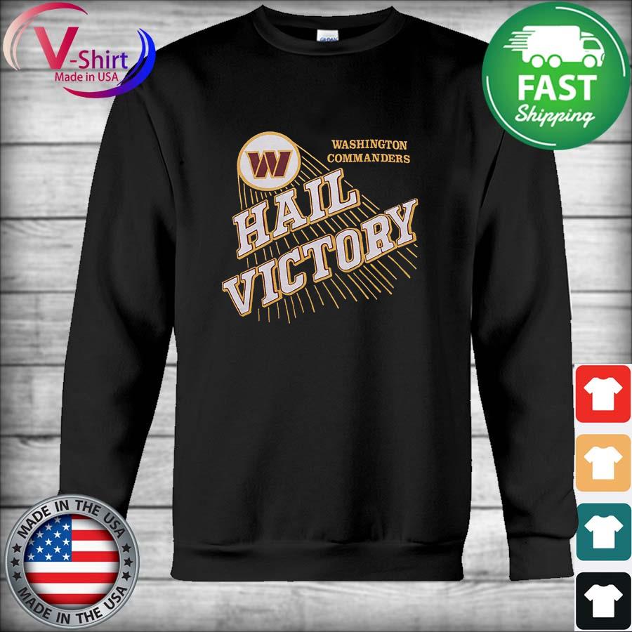 Washington Commanders Hail Victory Shirt, hoodie, sweater, long sleeve and tank  top