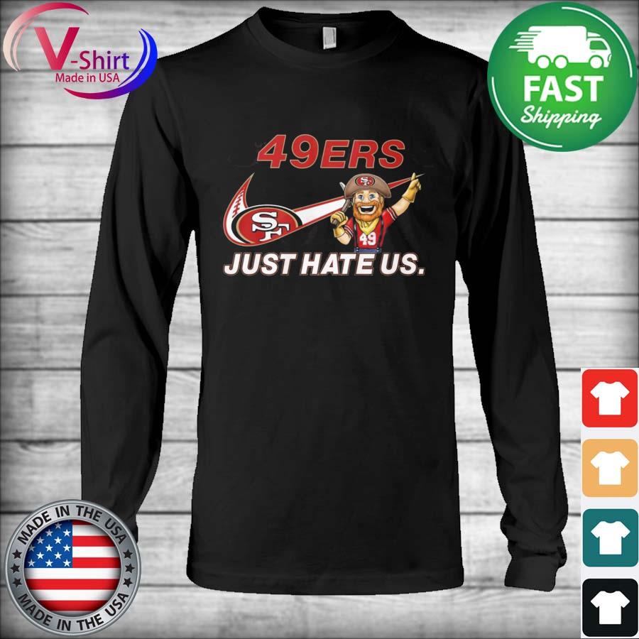 NFL San Francisco 49ers Nike Just Hate Us Logo Shirt, hoodie, sweater, long  sleeve and tank top