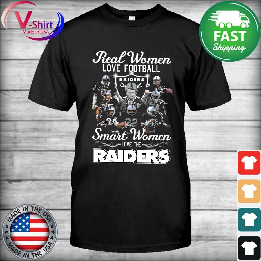 Las Vegas Raiders Real Women Love Football Smart Women Love The Las Vegas  Raiders T-Shirt, hoodie, sweater, long sleeve and tank top