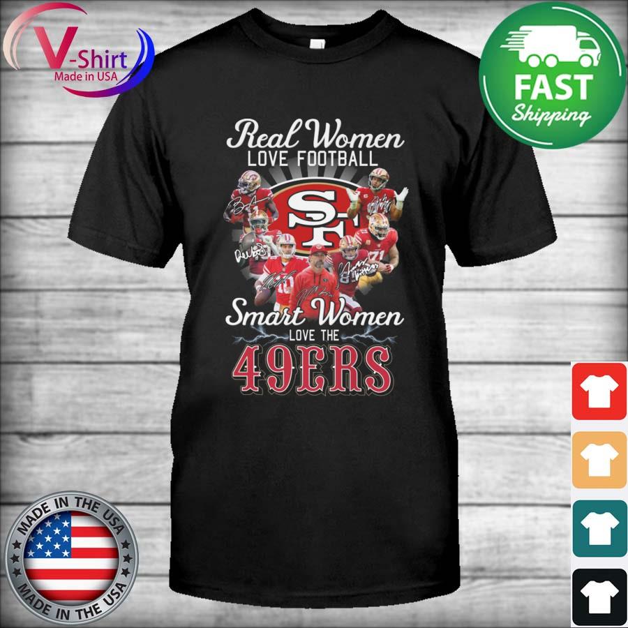 San Francisco 49ers Real Women Love Football Smart Women Love The