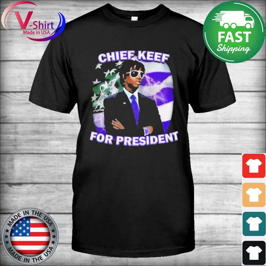 Drip Too Soft Merch Chief Keef For President Shirt