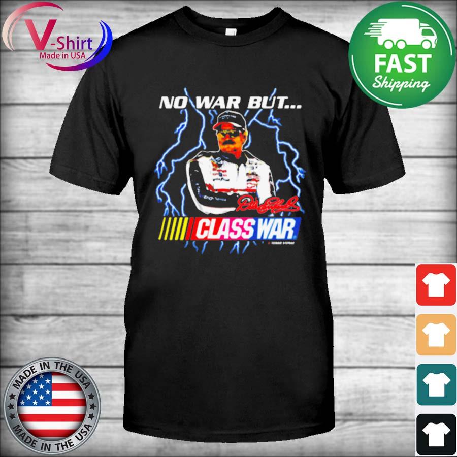 No War But Class War Dale Earnhardt T-Shirt