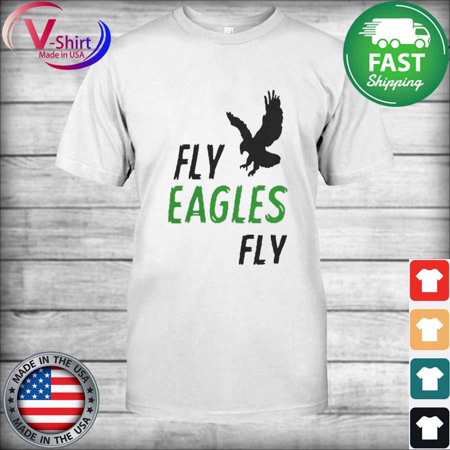 Fly Eagles Fly T-Shirt, hoodie, sweater, long sleeve and tank top