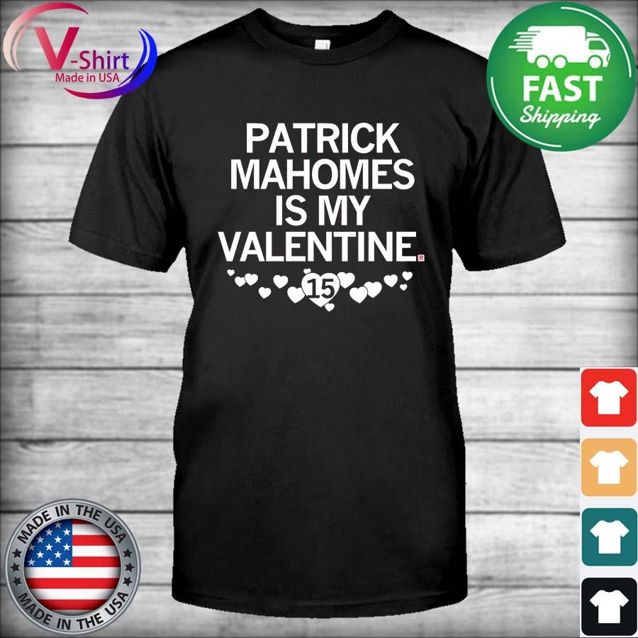 Official Patrick Mahomes is my Valentine shirt