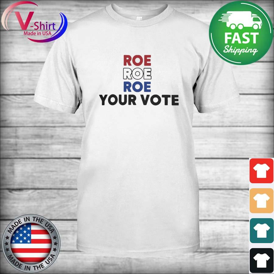 Official Roe roe roe your vote T-Shirt