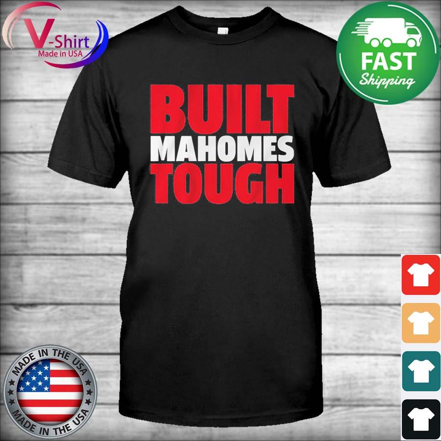 Patrick Mahomes Built Mahomes Tough T-Shirt