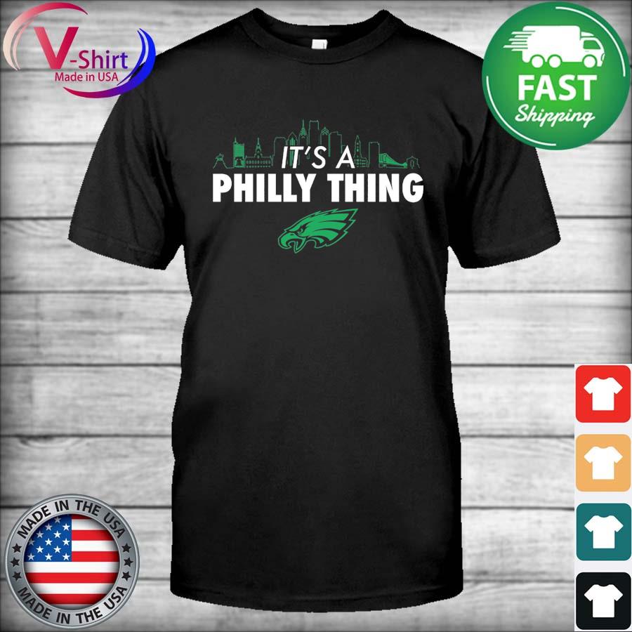 Philadelphia Eagles it's a Philly thing city shirt, hoodie, sweater, long  sleeve and tank top