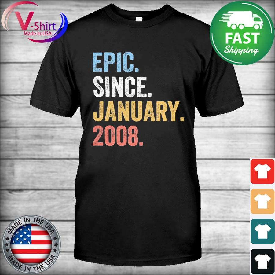 Retro Epic Since January 2008 Shirt My Birthday Ted Nivison Shirt
