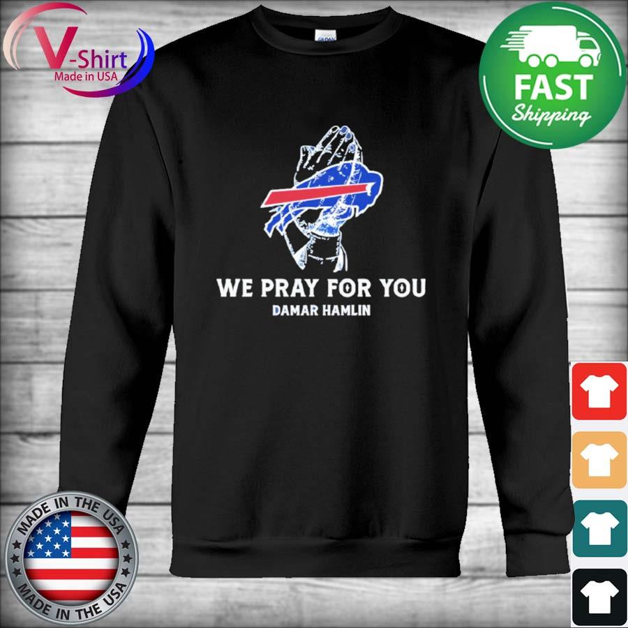 Buffalo Bills Team Pray For Damar Hamlin shirt, hoodie, sweater, long  sleeve and tank top