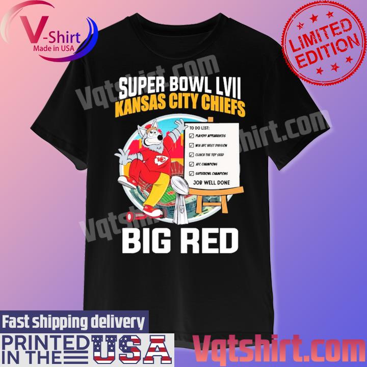 Super Bowl Lvii Kansas City Chiefs Big Red To Do List Shirt Hoodie