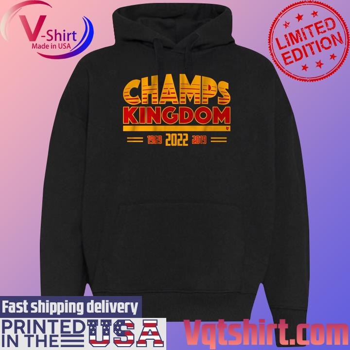 Champs Kingdom Kansas City Football 3x Super Bowl 1969 2019 2022 Shirt Black Hoodie