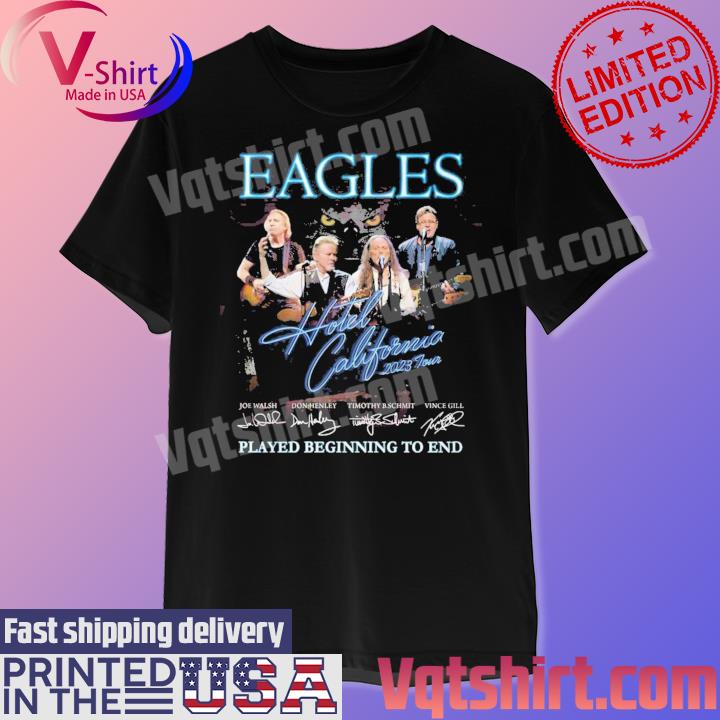 Eagles Hotel California 2023 Tour Played Beginning To End signatures shirt