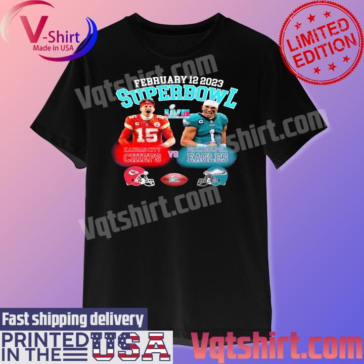 February 12 2023 Super Bowl Philadelphia Eagles vs Kansas City Chiefs  shirt, hoodie, sweater, long sleeve and tank top