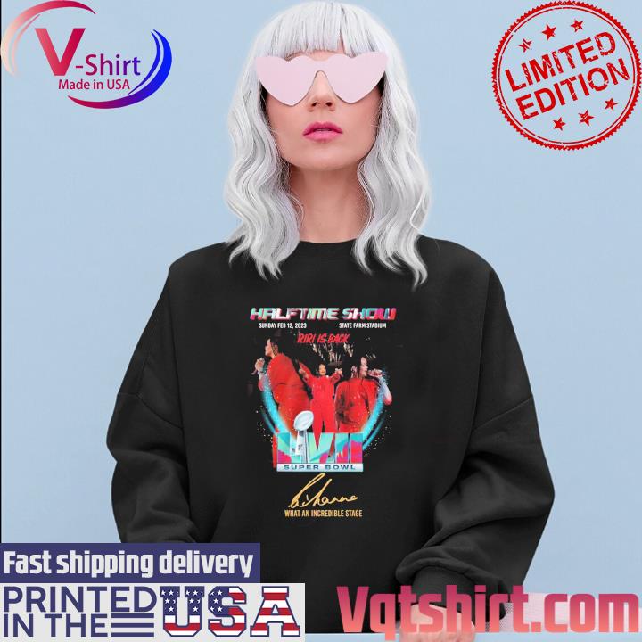 Official Rihana Super Bowl Lvii Rihanna Halftime Show shirt, hoodie,  sweater, long sleeve and tank top