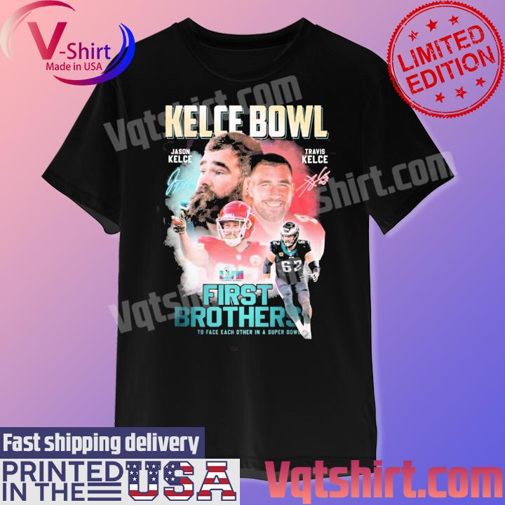 Kelce Bowl Jason Kelce And Travis Kelce First Brothers To Face Each Other In A Super Bowl signatures shirt
