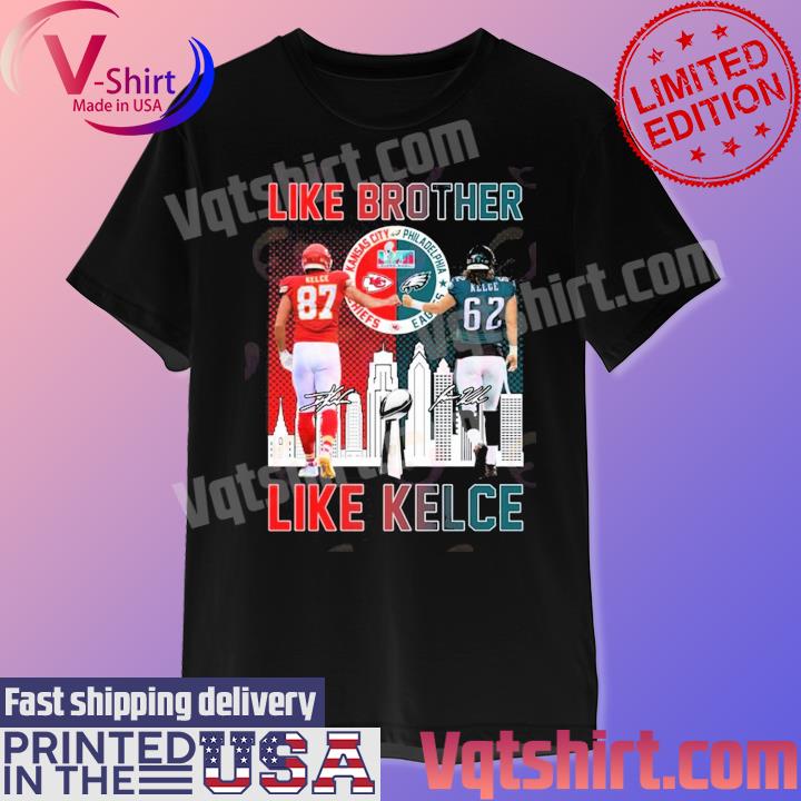 Like Brother Like Kelce 2023 Super Bowl LVII signatures shirt