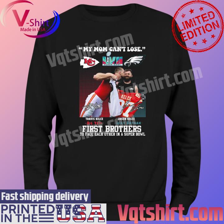 Official Super Bowl LVII Jason Kelce Travis Kelce first brothers shirt,  hoodie, sweater, long sleeve and tank top