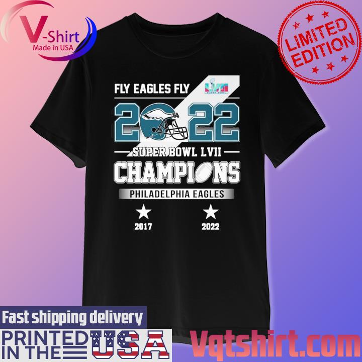 Philadelphia Eagles super bowl LVII champions 2017 2022 shirt, hoodie,  sweater, long sleeve and tank top