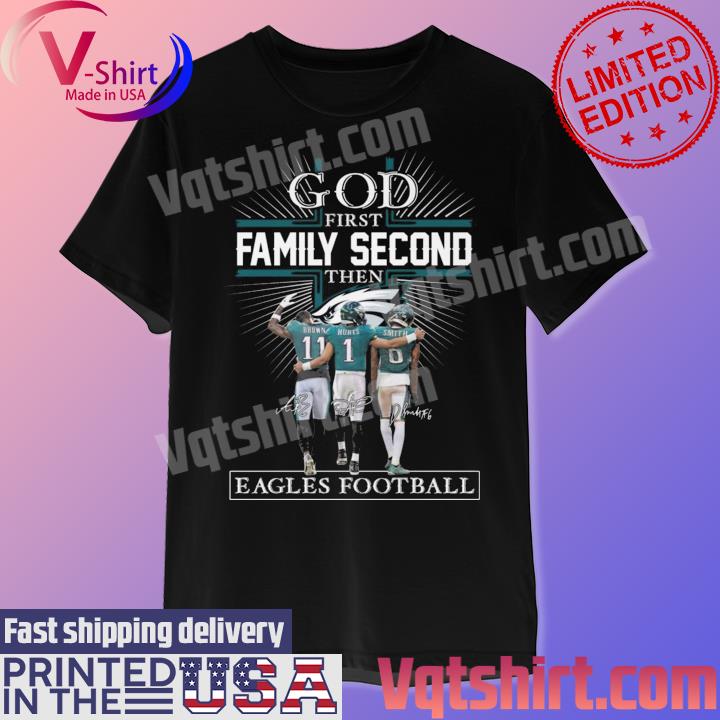 Official God first Family second then Eagles football Brown Hurts and Smith signatures shirt