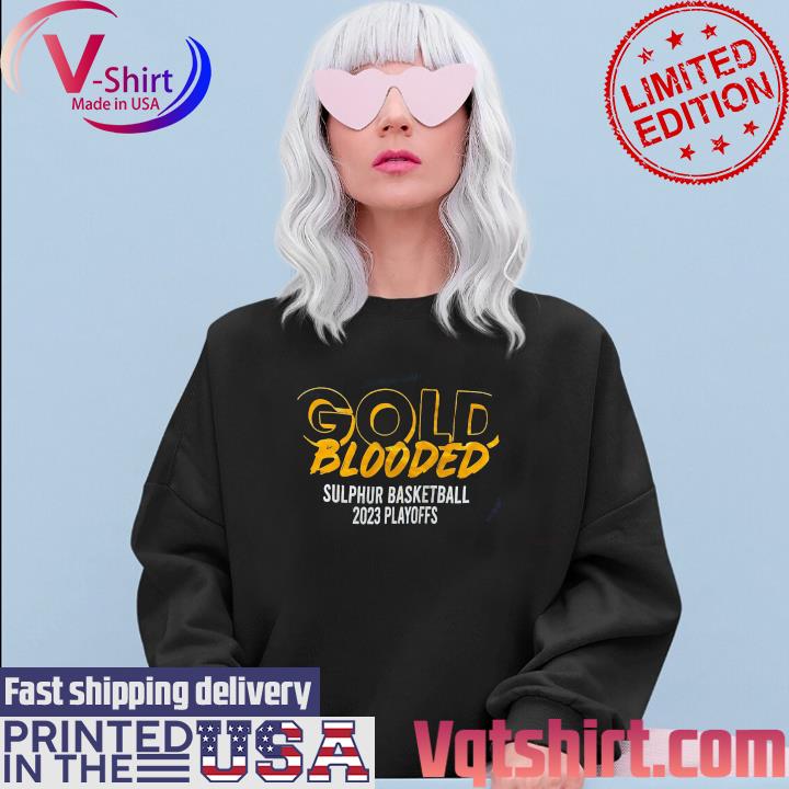 Gold Blooded sulphur basketball 2023 playoff shirt, hoodie, sweater, long  sleeve and tank top