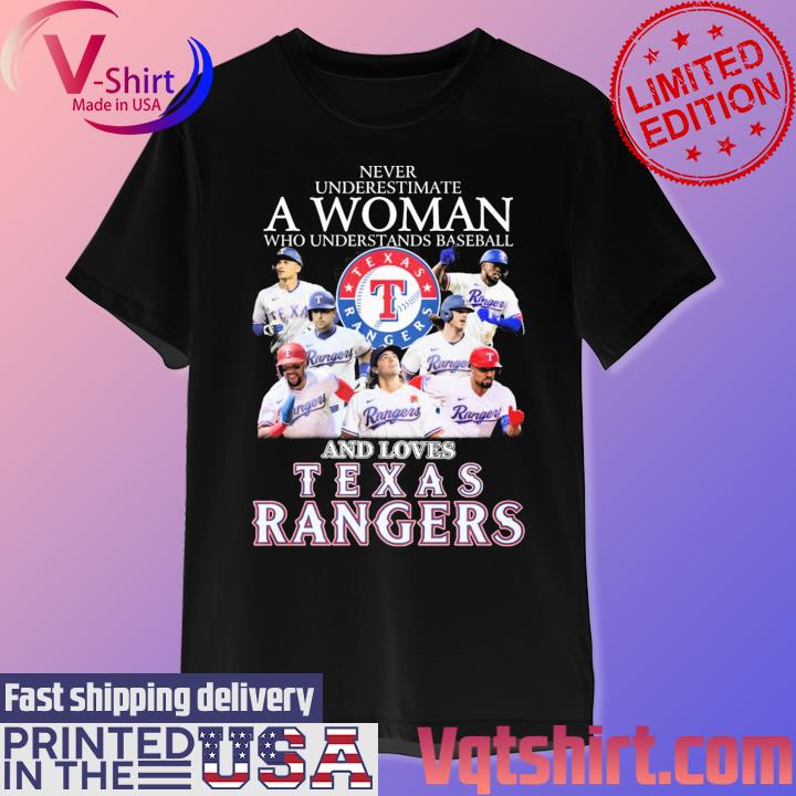 Get Never underestimate a woman loves Texas Rangers T-shirt For