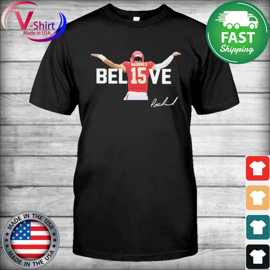 Kansas City Chiefs Patrick Mahomes 15 Believe Signature Shirt