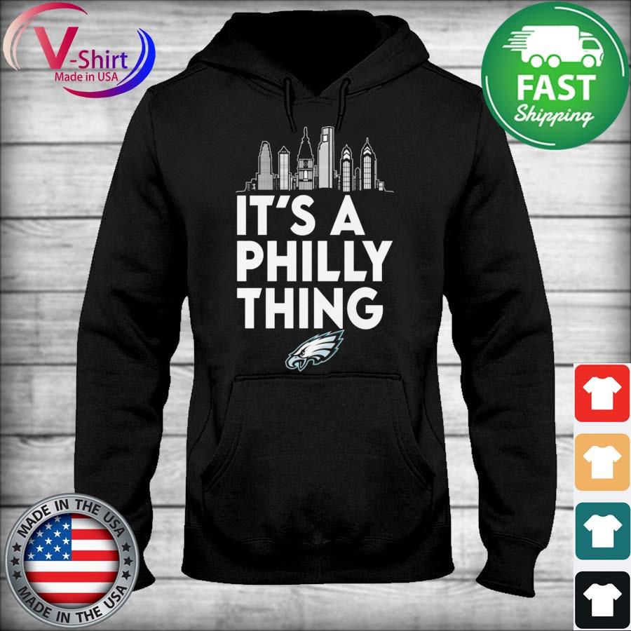 Philadelphia Eagles it's a Philly thing city shirt, hoodie, sweater, long  sleeve and tank top