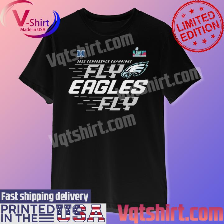 Philadelphia Eagles Super Bowl LVII 2022 Conference Champions Fly Eagles Fly shirt