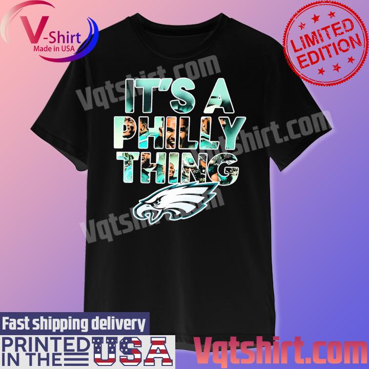 Philadelphia Eagles team Super Bowl LVII It's a Philly thing shirt