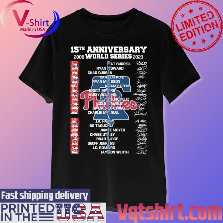 Philadelphia Phillies 15th anniversary 2008 2023 World Series signatures  shirt, hoodie, sweater, long sleeve and tank top