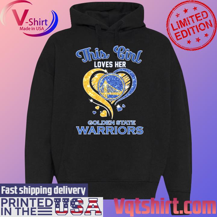 This Girl loves her Golden state warriors shirt, hoodie, sweater, long  sleeve and tank top