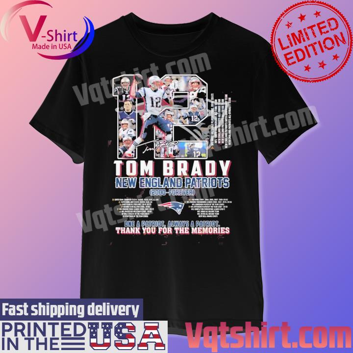 Tom Brady New England Patriots 2000 Forever Thank You For The Memories signatures shirt