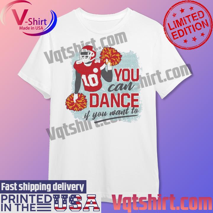 Tyreek Hill You can dance if You want to shirt