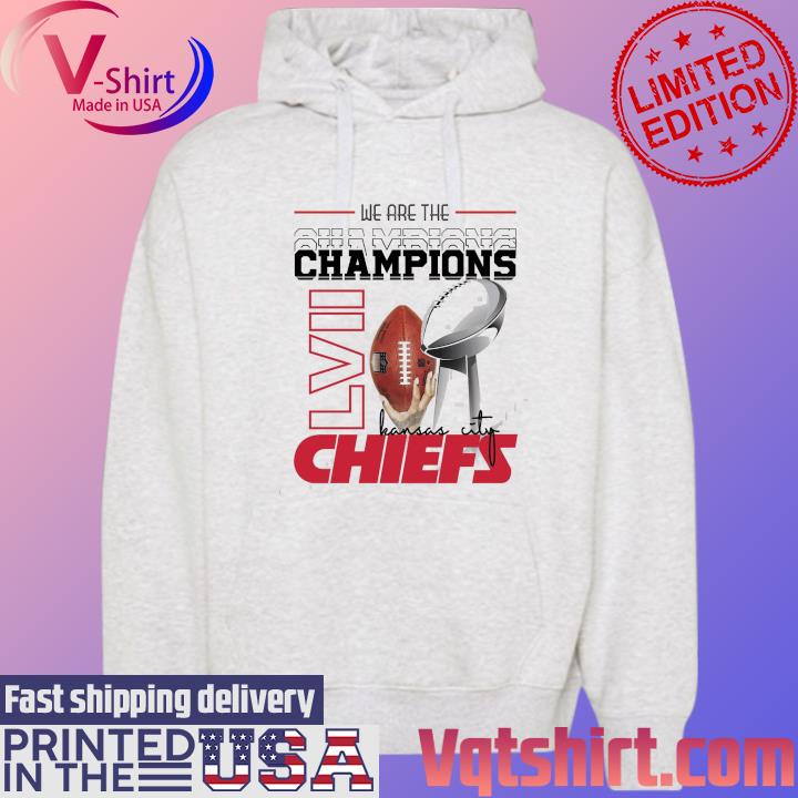 Kansas City Chiefs We are the Champions shirt, hoodie, sweater