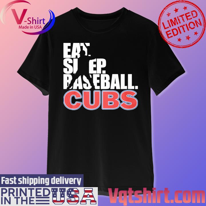 Chicago Cubs Eat Sleep Baseball shirt, hoodie, sweater, long