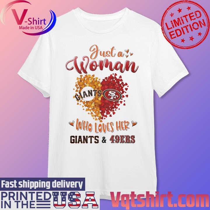 Original Heart Just A Woman Who Loves Her Giants And 49ers T-shirt,Sweater,  Hoodie, And Long Sleeved, Ladies, Tank Top