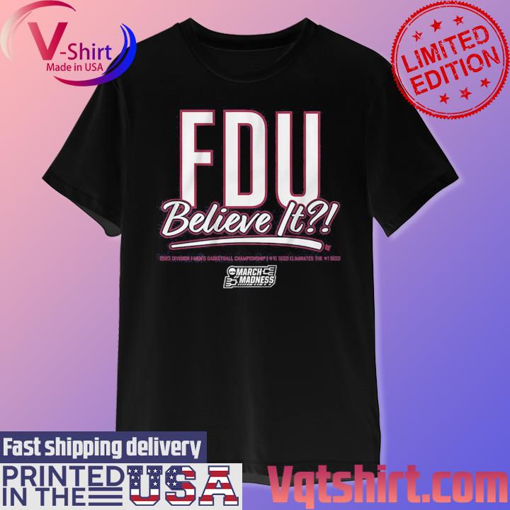 Official Fairleigh Dickinson FDU Believe It Shirt