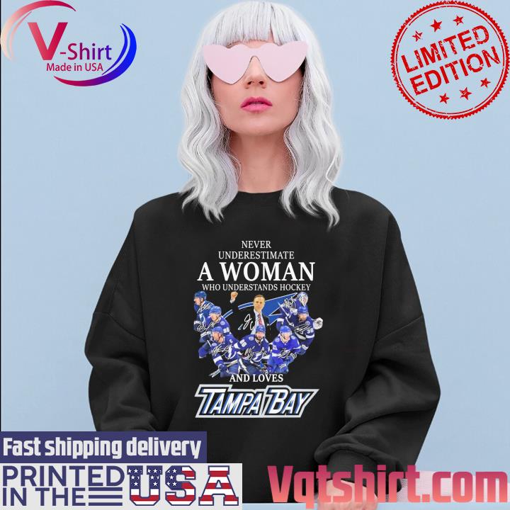 Never underestimate a woman who understands Hockey and loves Tampa Bay  Lightning shirt, hoodie, sweater, long sleeve and tank top