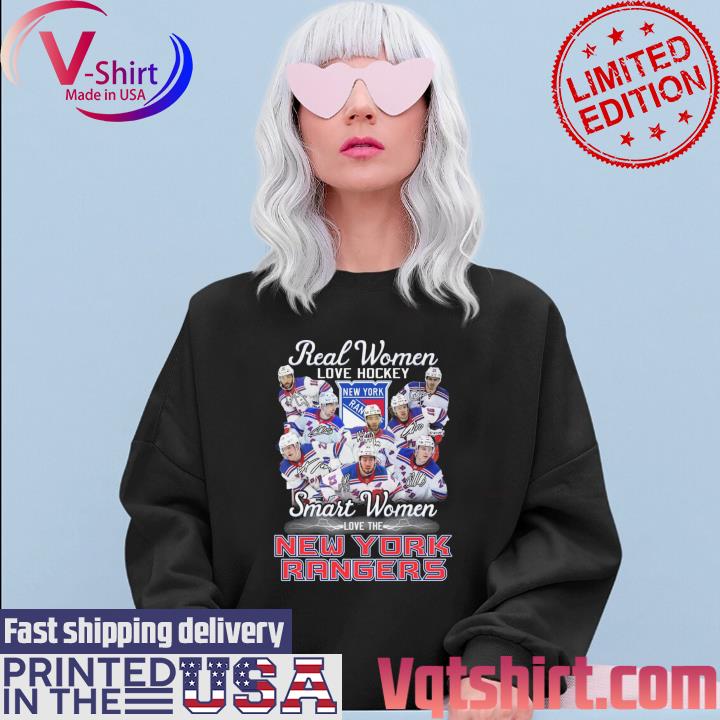 Official New York Rangers Real women love Hockey smart women love the 2023  signatures shirt, hoodie, sweater, long sleeve and tank top