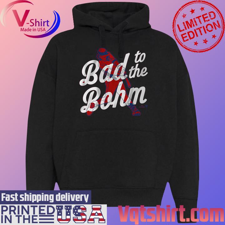 Alec Bohm Bad to The Bohm Shirt - Philadelphia Phillies