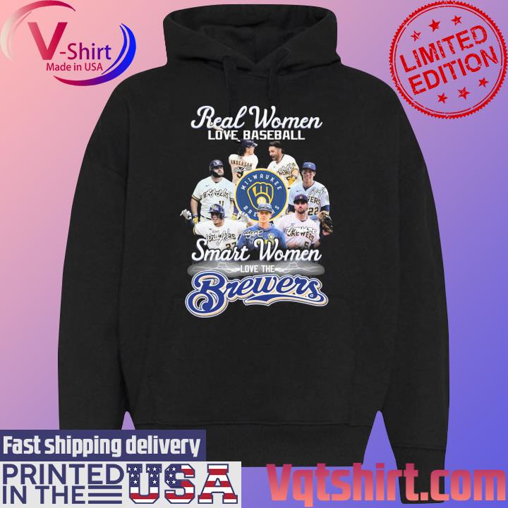 Real Women Love Baseball Smart Women Love Brewers Shirt, hoodie, sweater,  long sleeve and tank top