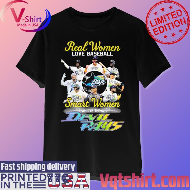 Real women love baseball smart women love the devil rays team player shirt,  hoodie, sweater, long sleeve and tank top