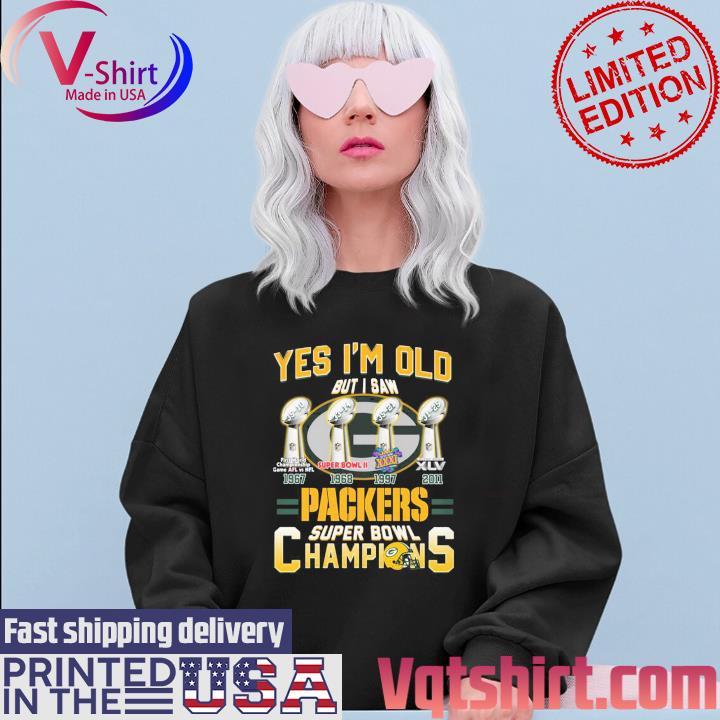 Yes i'm old but i saw Green Bay Packers Super Bowl Champions shirt, hoodie,  sweater, long sleeve and tank top